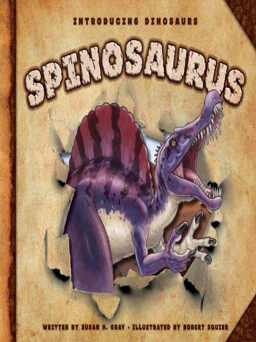Title details for Spinosaurus by Susan H. Gray - Available